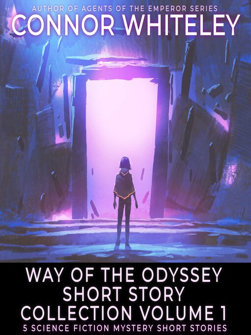 Title details for Way of the Odyssey Short Story Collection Volume 1 by Connor Whiteley - Available